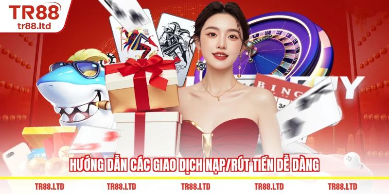 Hướng Dẫn các giao dịch nạp/rút tiền dễ dàng